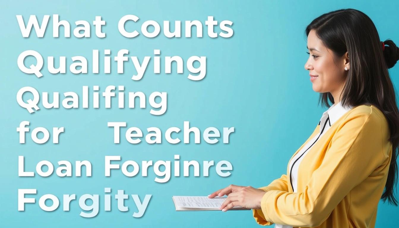 What Counts as a Qualifying School for Teacher Loan Forgiveness?